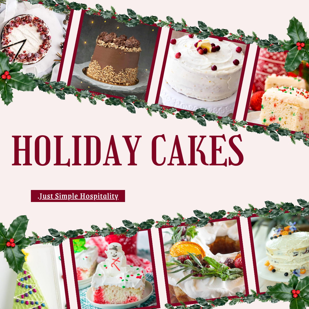 Holiday Cakes - Just Simple Hospitality